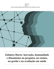 Zulmira Hartz: inovação, humanidade e dinamismo na pesquisa, no ensino, na gestão e na avaliação em saúde