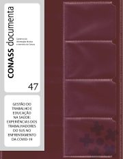 CD 47 – Gestão do Trabalho e Educação na Saúde: Experiências dos Trabalhadores do SUS no Enfrentamento da Covid-19